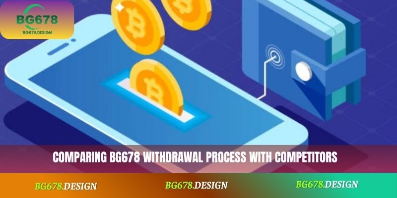 Comparing BG678 withdrawal with competitors