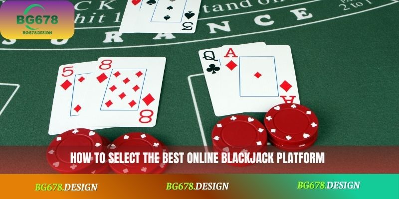 How to select the best blackjack online platform