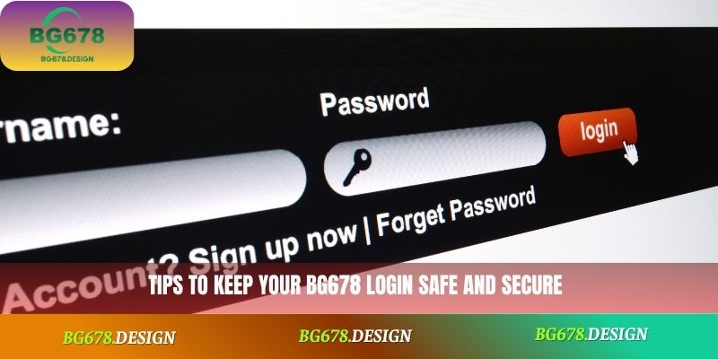 Tips to keep your BG678 login safe and secure