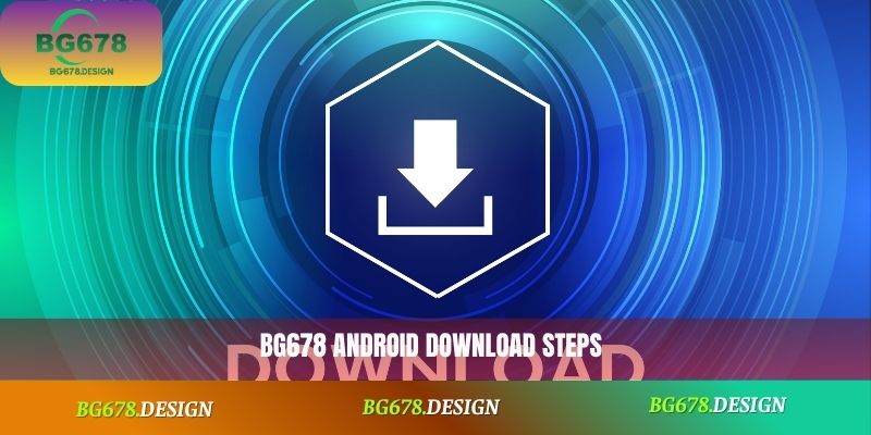 BG678 Android download steps