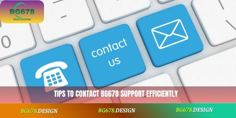 Tips to contact BG678 support efficiently